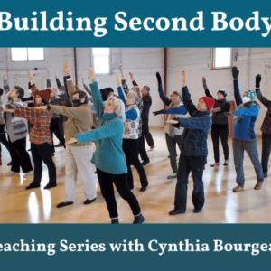 Building Second Body: A Teaching Series with Cynthia Bourgeault